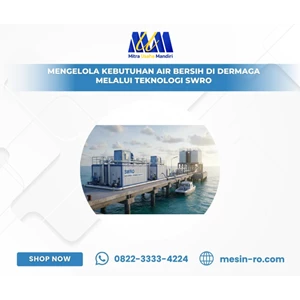 Mengelola Kebutuhan Air Bersih di Dermaga Melalui Teknologi SWRO