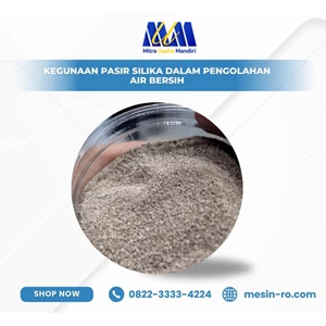 Kegunaan Pasir Silika dalam Pengolahan Air Bersih