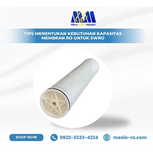 Tips Menentukan Kebutuhan Kapasitas Membran RO untuk SWRO