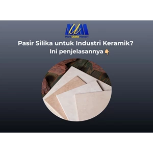 Pasir Silika untuk Industri Keramik
