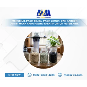 Mengenal Pasir Silika, Pasir Zeolit, dan Karbon Aktif: Mana yang Paling Efektif untuk Filter Air?