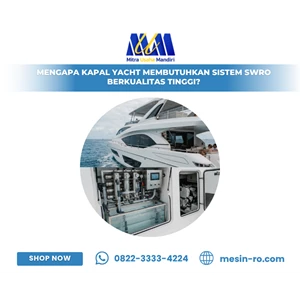 Mengapa Kapal Yacht Membutuhkan Sistem SWRO Berkualitas Tinggi?