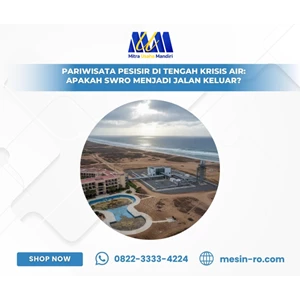Pariwisata Pesisir di Tengah Krisis Air: Apakah SWRO Menjadi Jalan Keluar?