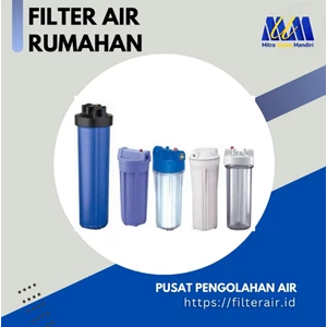 Panduan Memilih Filter Air Rumah, Kran, dan Sumur yang Efektif