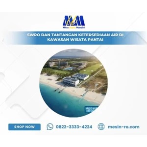 SWRO dan Tantangan Ketersediaan Air di Kawasan Wisata Pantai
