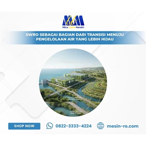 SWRO sebagai Bagian dari Transisi Menuju Pengelolaan Air yang Lebih Hijau