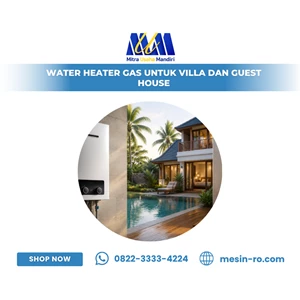 Water Heater Gas untuk Villa dan Guest House