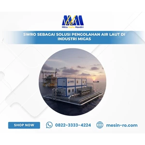 SWRO sebagai Solusi Pengolahan Air Laut di Industri Migas