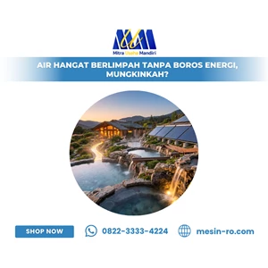 Air Hangat Berlimpah Tanpa Boros Energi, Mungkinkah?
