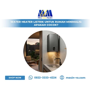 Water Heater Listrik untuk Rumah Minimalis: Apakah Cocok?